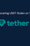Rent Hacker to Recover Stolen USDT